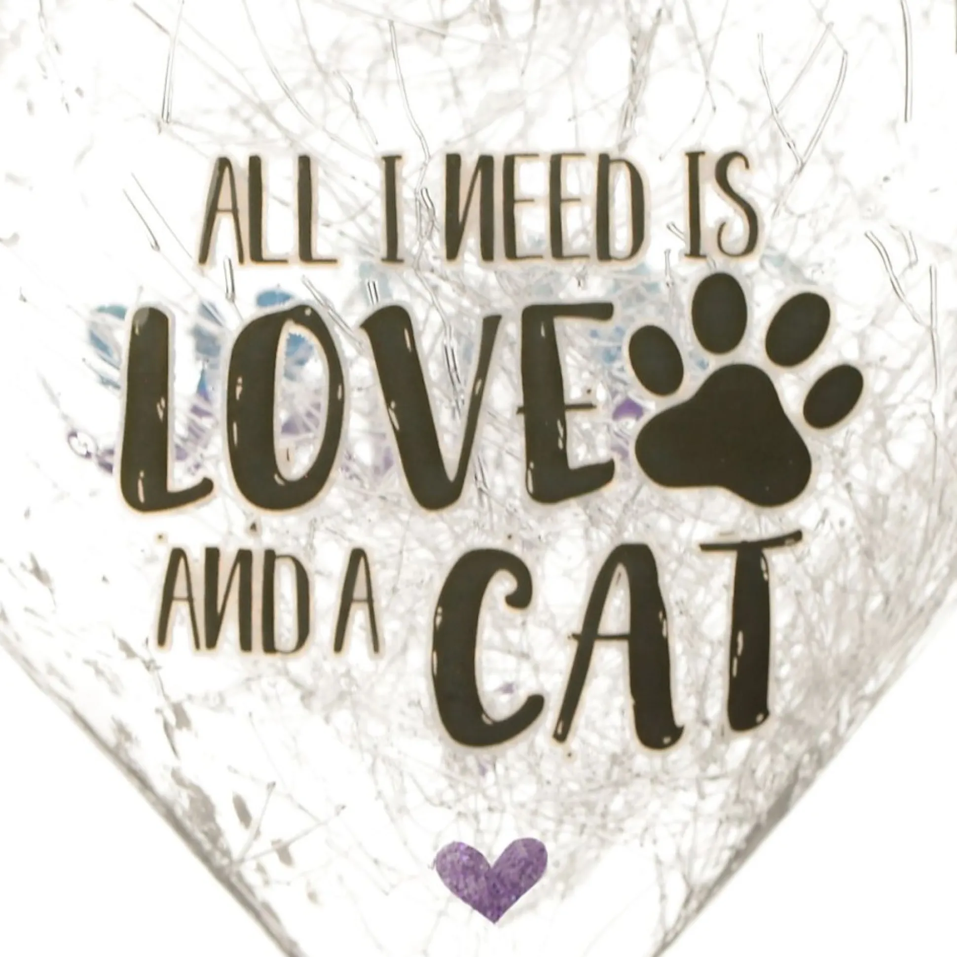 Personalised Icicle Glass Heart - All i need is Love and a Cat Glass Hearts And Discs|